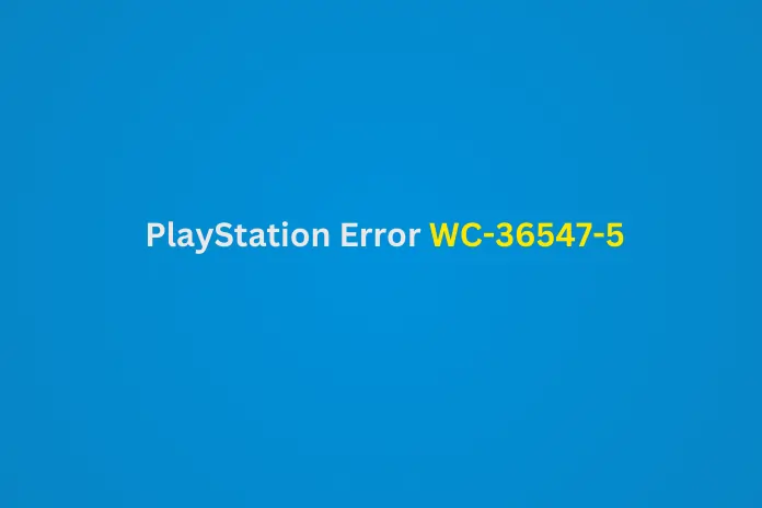How to Fix Playstation Error WC-36547-5