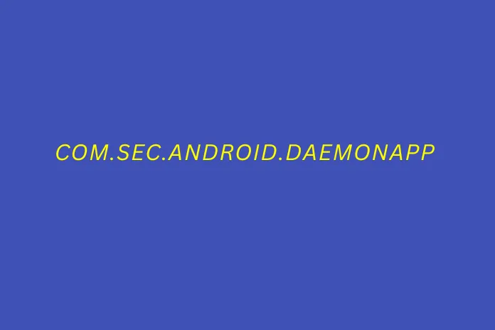 What is com.sec.android.daemonapp | Service vs Demon?